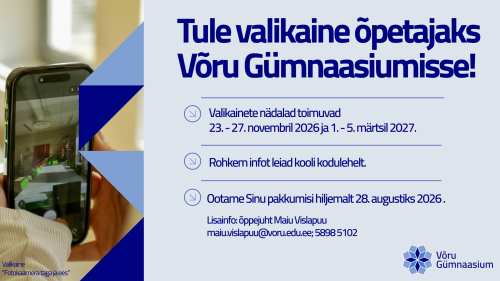Tule Võru Gümnaasiumisse valikaine õpetajaks! (1)